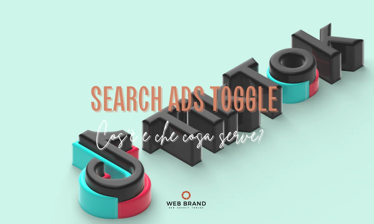 Novità di Tik Tok : Search Ads Toggle perché devi conoscerlo e utilizzarlo per la tua strategia di marketing su TikTok